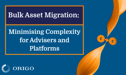 Bulk Asset Migration: Minimising Complexity for Advisers and Platforms