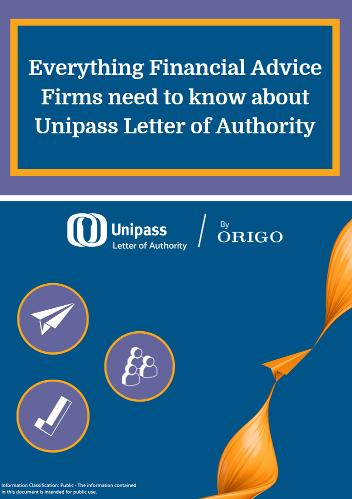 Everything Financial Advice Firms need to know about Unipass Letter of Authority